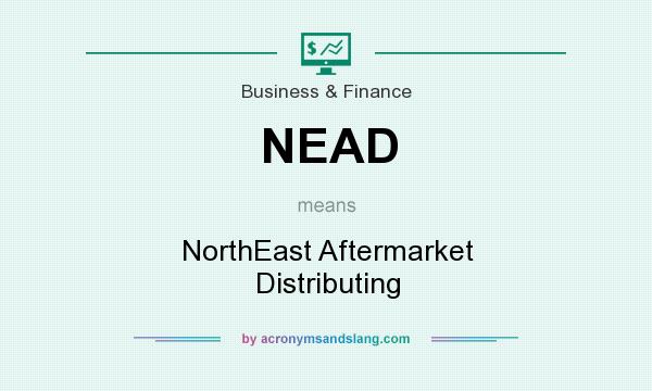What does NEAD mean? It stands for NorthEast Aftermarket Distributing
