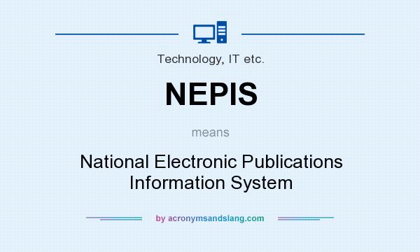 What does NEPIS mean? It stands for National Electronic Publications Information System