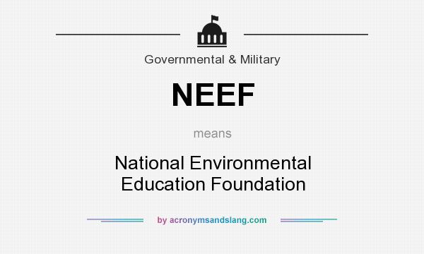 What does NEEF mean? It stands for National Environmental Education Foundation