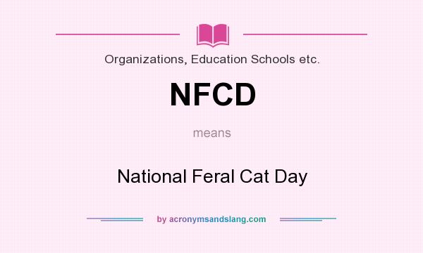 What does NFCD mean? It stands for National Feral Cat Day