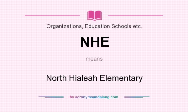 What does NHE mean? It stands for North Hialeah Elementary