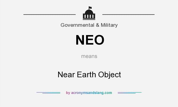 What does NEO mean? It stands for Near Earth Object