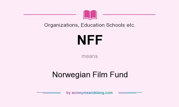 What does NFF mean? It stands for Norwegian Film Fund
