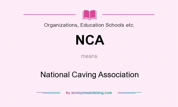 What does NCA mean? It stands for National Caving Association