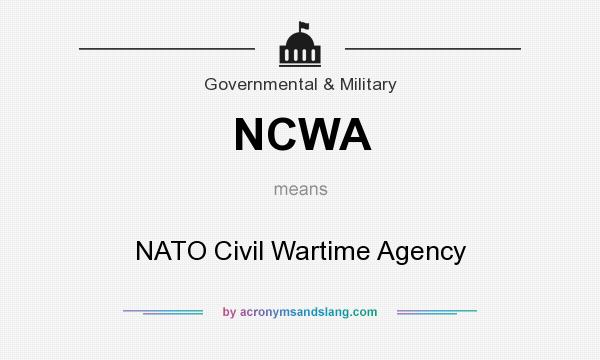 What does NCWA mean? It stands for NATO Civil Wartime Agency