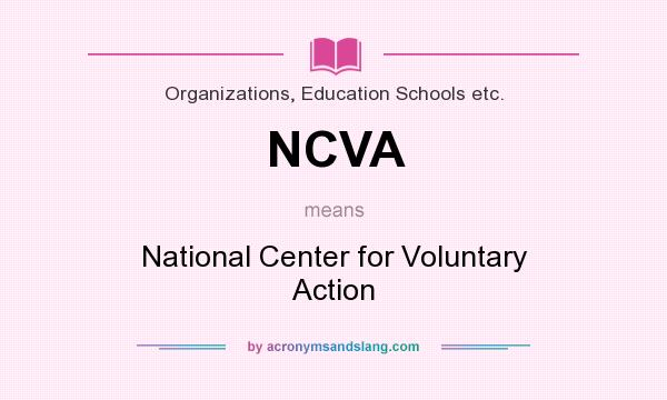What does NCVA mean? It stands for National Center for Voluntary Action
