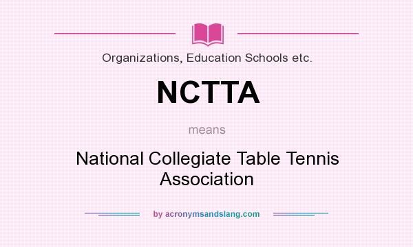 What does NCTTA mean? It stands for National Collegiate Table Tennis Association
