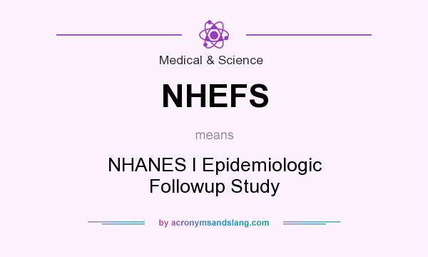 What does NHEFS mean? It stands for NHANES I Epidemiologic Followup Study