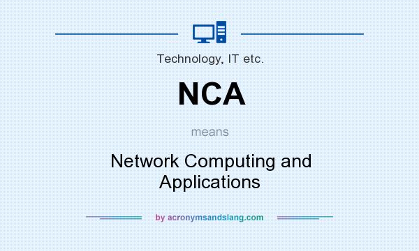 What does NCA mean? It stands for Network Computing and Applications