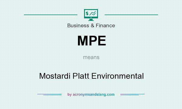 What does MPE mean? It stands for Mostardi Platt Environmental