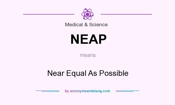 What does NEAP mean? It stands for Near Equal As Possible