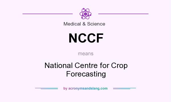 What does NCCF mean? It stands for National Centre for Crop Forecasting