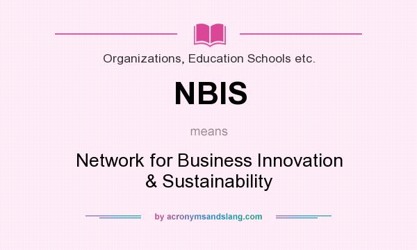 What does NBIS mean? It stands for Network for Business Innovation & Sustainability