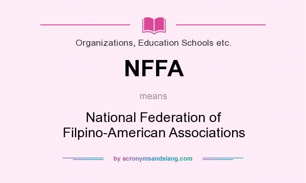 What does NFFA mean? It stands for National Federation of Filpino-American Associations