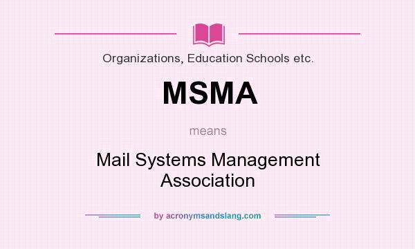 What does MSMA mean? It stands for Mail Systems Management Association