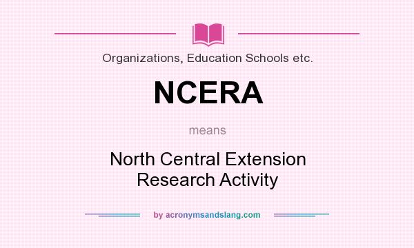 What does NCERA mean? It stands for North Central Extension Research Activity