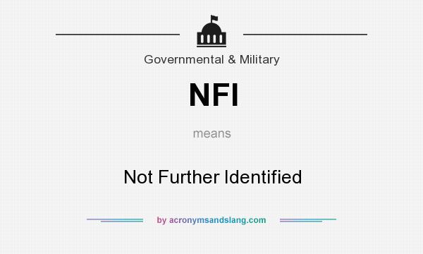 What does NFI mean? It stands for Not Further Identified