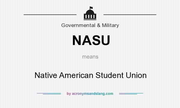 What does NASU mean? It stands for Native American Student Union