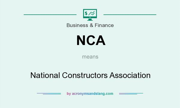 What does NCA mean? It stands for National Constructors Association