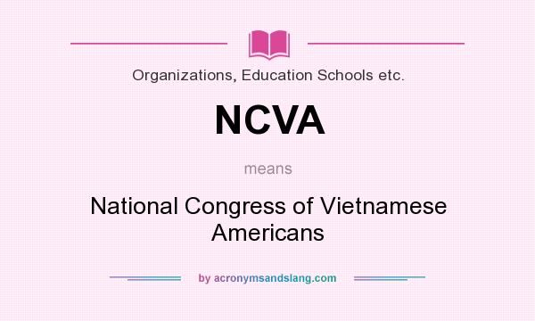 What does NCVA mean? It stands for National Congress of Vietnamese Americans