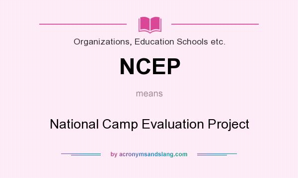 What does NCEP mean? It stands for National Camp Evaluation Project
