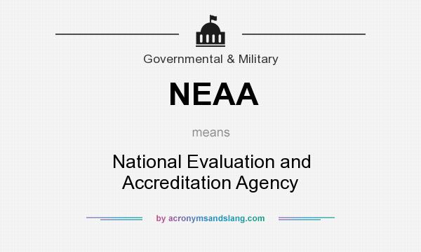 What does NEAA mean? It stands for National Evaluation and Accreditation Agency