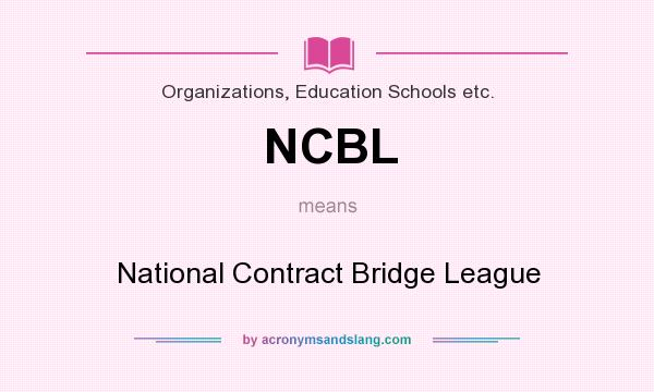 What does NCBL mean? It stands for National Contract Bridge League