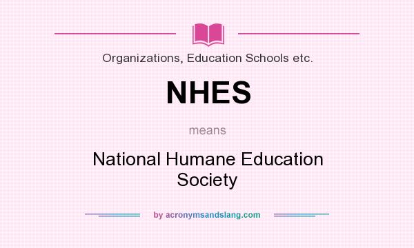 What does NHES mean? It stands for National Humane Education Society