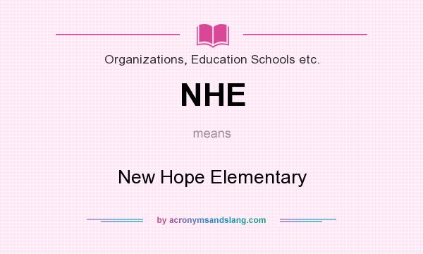 What does NHE mean? It stands for New Hope Elementary
