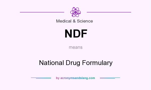 What does NDF mean? It stands for National Drug Formulary