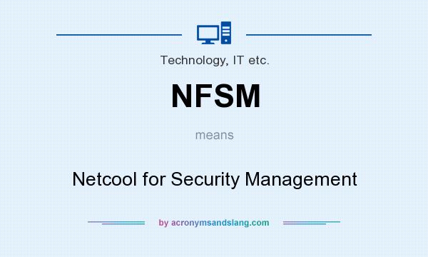 What does NFSM mean? It stands for Netcool for Security Management