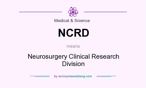What does NCRD mean? It stands for Neurosurgery Clinical Research Division
