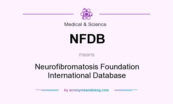 What does NFDB mean? It stands for Neurofibromatosis Foundation International Database