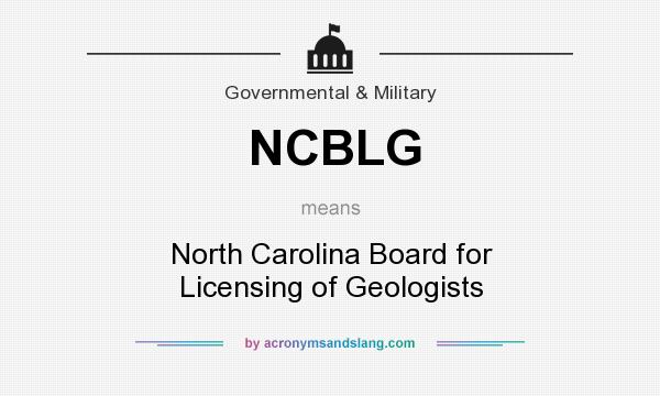 What does NCBLG mean? It stands for North Carolina Board for Licensing of Geologists