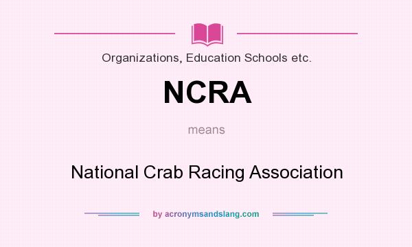 What does NCRA mean? It stands for National Crab Racing Association