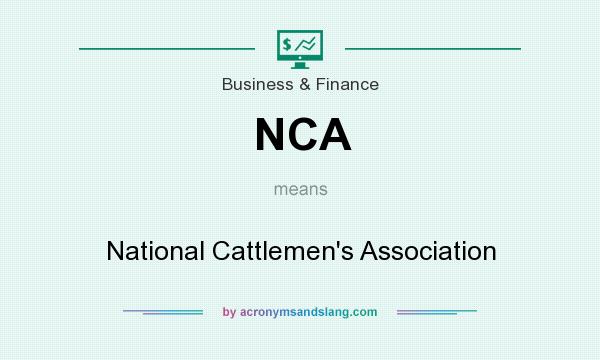 What does NCA mean? It stands for National Cattlemen`s Association