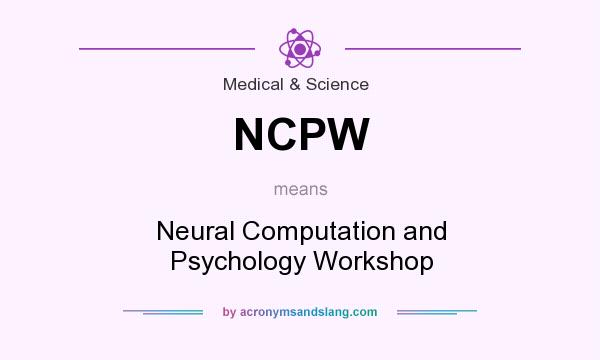 What does NCPW mean? It stands for Neural Computation and Psychology Workshop