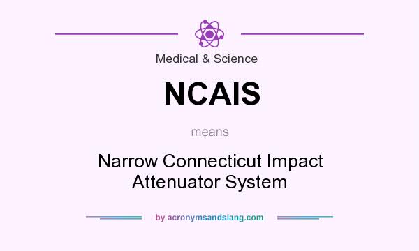 What does NCAIS mean? It stands for Narrow Connecticut Impact Attenuator System