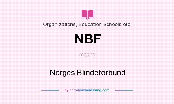 What does NBF mean? It stands for Norges Blindeforbund