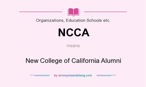 What does NCCA mean? It stands for New College of California Alumni