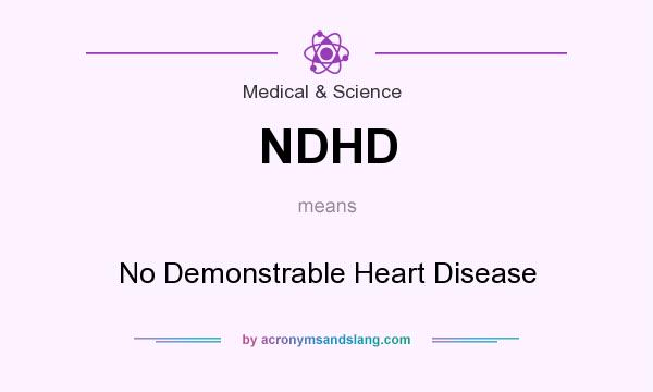 What does NDHD mean? It stands for No Demonstrable Heart Disease