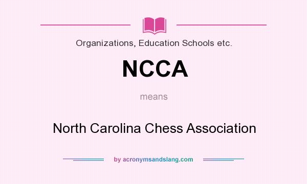 What does NCCA mean? It stands for North Carolina Chess Association