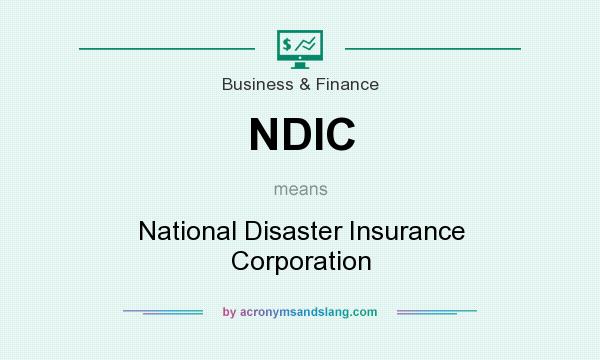 What does NDIC mean? It stands for National Disaster Insurance Corporation