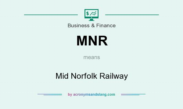 What does MNR mean? It stands for Mid Norfolk Railway
