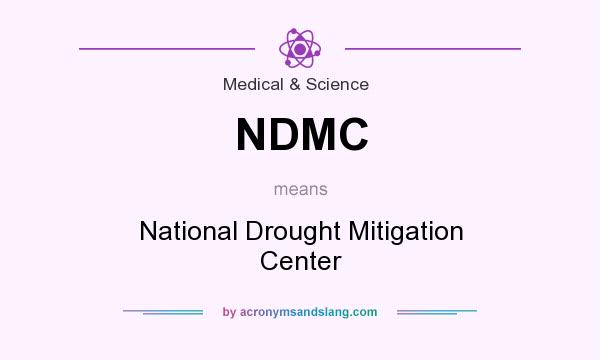 What does NDMC mean? It stands for National Drought Mitigation Center