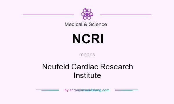 What does NCRI mean? It stands for Neufeld Cardiac Research Institute