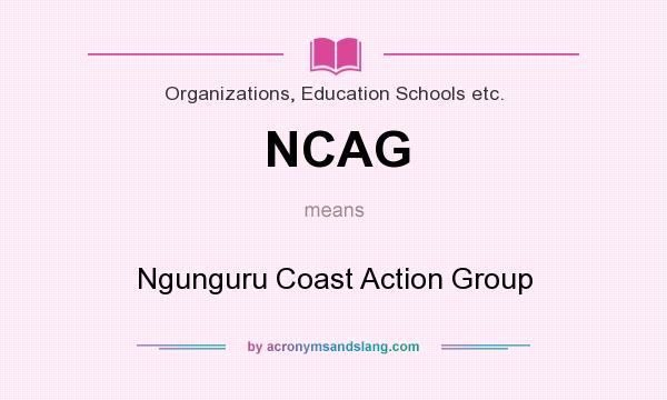 What does NCAG mean? It stands for Ngunguru Coast Action Group