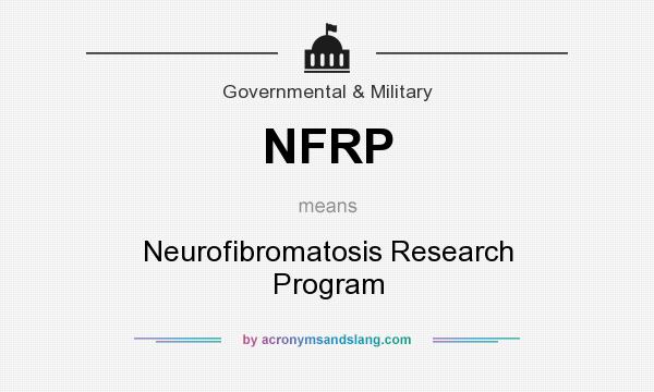 What does NFRP mean? It stands for Neurofibromatosis Research Program
