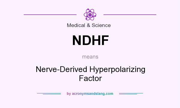 What does NDHF mean? It stands for Nerve-Derived Hyperpolarizing Factor