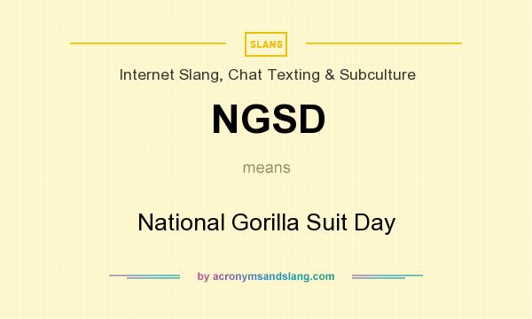 What does NGSD mean? It stands for National Gorilla Suit Day